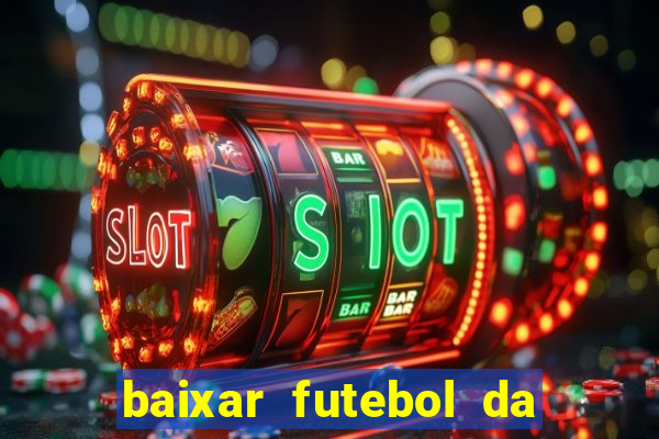 baixar futebol da hora 3.7